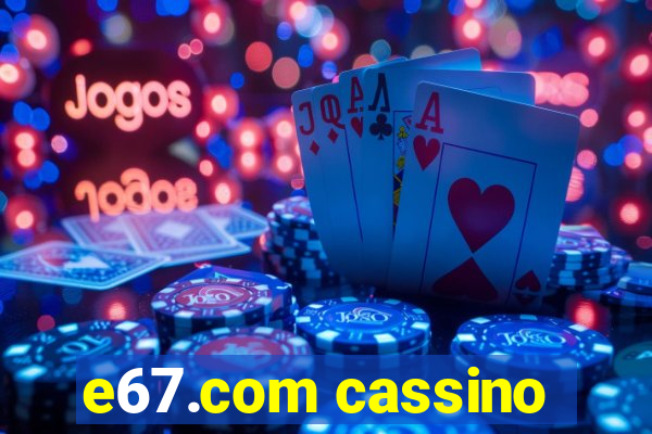 e67.com cassino